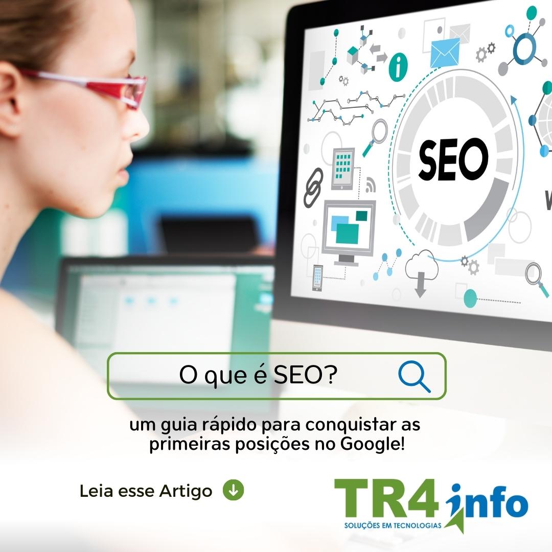 O que é SEO: um guia rápido para conquistar as primeiras posições no Google